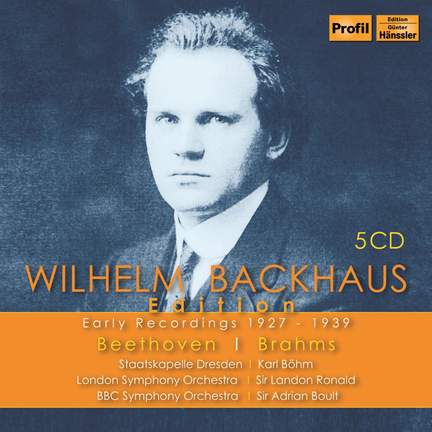 Wilhelm Backhaus Edition - Early Recordings 1927-1939 - Profil