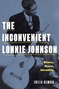The Inconvenient Lonnie Johnson: Blues, Race, Identity