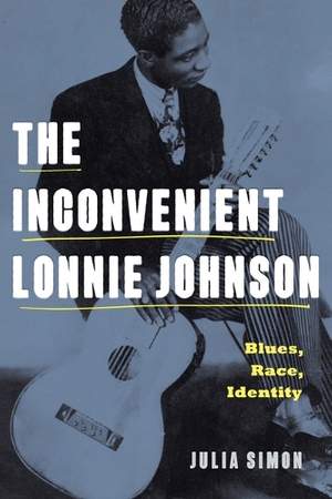 The Inconvenient Lonnie Johnson: Blues, Race, Identity