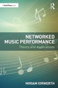 Networked Music Performance: Theory and Applications