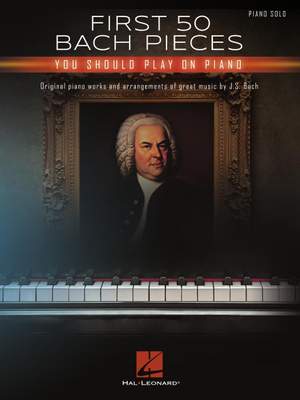 Johann Sebastian Bach: First 50 Bach Pieces
