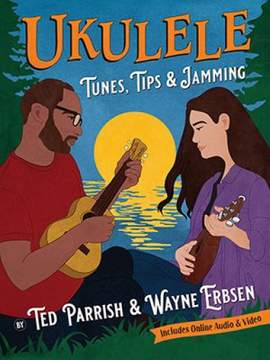 Ted Parrish: Ukulele Tunes, Tips & Jamming