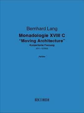 Bernhard Lang: Monadologie XVIII C - "Moving Architecture"