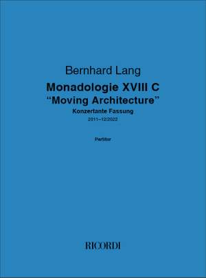 Bernhard Lang: Monadologie XVIII C - "Moving Architecture"