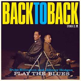 Back To Back - Duke Ellington and Jonny Hodges Play the Blues