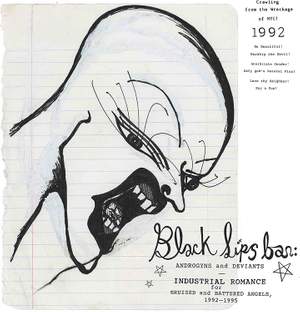 Blacklips Bar: Androgyns and Deviants - Industrial Romance For Bruised and Battered Angels, 1992-1995