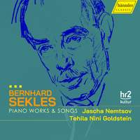 Bernhard Sekles - Piano Works & Songs