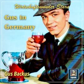 Wirtschaftswunder Stars: 'Gus in Germany' - Gus Backus