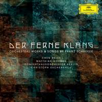 Der ferne Klang: Orchestral Works & Songs by Franz Schreker