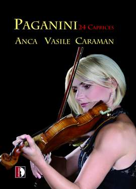 Niccolò Paganini: 24 Caprices - Anca Vasile Caraman