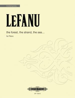 LeFanu, Nicola: the forest, the strand, the sea ...