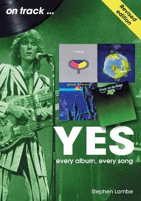 Yes On Track REVISED EDITION: Every Album, Every Song