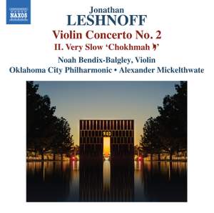 Leshnoff: Violin Concerto No. 2: II. Very Slow 'Chokhmah Yud'