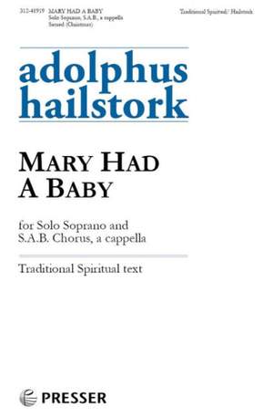 Hailstork, A: Mary Had a Baby
