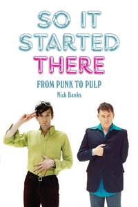 So It Started There: From Punk to Pulp