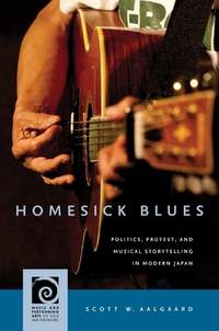 Homesick Blues: Politics, Protest, and Musical Storytelling in Modern Japan
