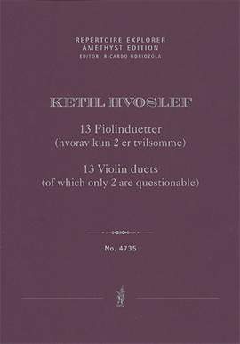 Hvoslef, Ketil : 13 Violin duets (of which only 2 are questionable)