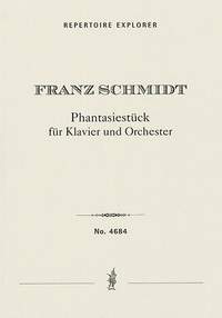 Schmidt, Franz : Phantasiestück für Klavier und Orchester