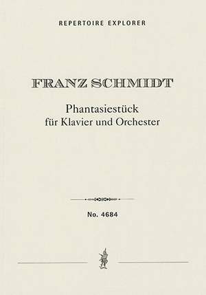 Schmidt, Franz : Phantasiestück für Klavier und Orchester