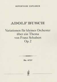 Busch, Adolf : Variations for small orchestra on a theme by Franz Schubert Op. 2 (first print)