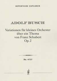 Busch, Adolf : Variations for small orchestra on a theme by Franz Schubert Op. 2 (first print)