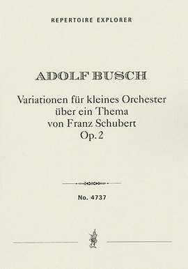 Busch, Adolf : Variations for small orchestra on a theme by Franz Schubert Op. 2 (first print)