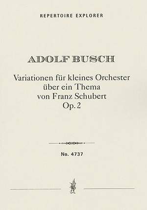 Busch, Adolf : Variations for small orchestra on a theme by Franz Schubert Op. 2 (first print)