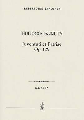 Kaun, Hugo: Juventuti et Patriæ, overture for grand orchestra, Op. 129
