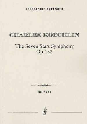 Koechlin, Charles: The Seven Stars Symphony, Op. 132