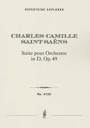 Saint-Saëns, Camille: Suite for Orchestra in D, Op. 49