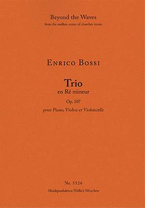 Bossi, Enrico: Trio in D minor for Piano, Violin and Violoncello Op. 107