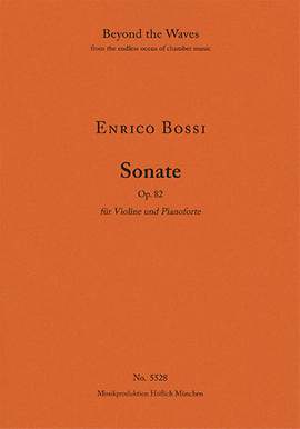 Bossi, Enrico: Sonata for Violin and Pianoforte Op. 82