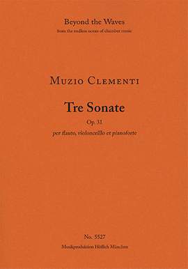 Clementi, Muzio: Three Sonatas for flute, violoncello and pianoforte Op. 31