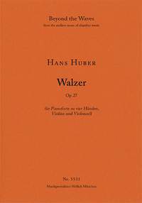 Huber, Hans : Waltz for Pianoforte for four hands, Violin and Violoncello Op. 27