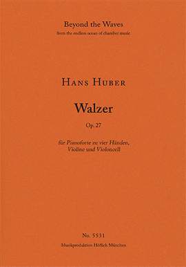 Huber, Hans : Waltz for Pianoforte for four hands, Violin and Violoncello Op. 27