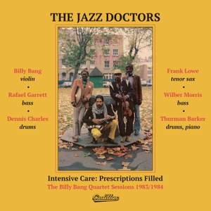 Intensive Care: Prescriptions Filled - The Billy Bang Quartet Sessions 1983/1984