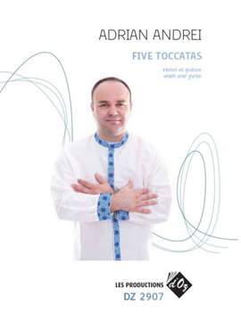 Adrian Andrei: Five Toccatas
