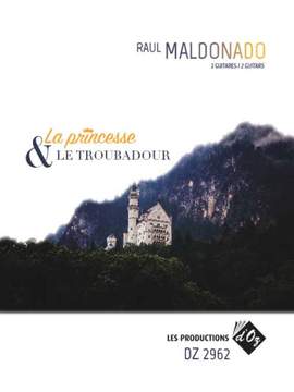 Raúl Maldonado: La Princesse et Le Troubadour