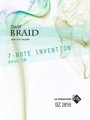 David Braid: 7-Note Invention, Op. 58