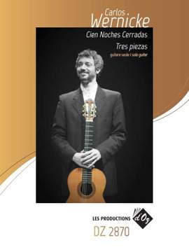 Carlos H. Wernicke: Cien Noches Cerradas - Tres Piezas