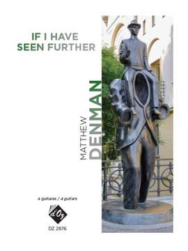 Matthew Denman: If I Have Seen Further