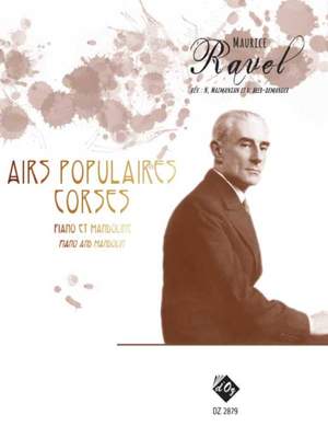 Maurice Ravel: Airs Populaires Corses