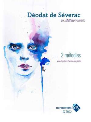 Déodat de Séverac: 2 Mélodies