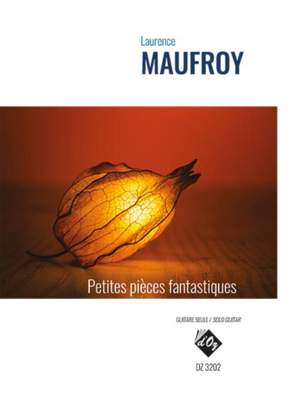 Laurence Maufroy: Petites Pièces Fantastiques