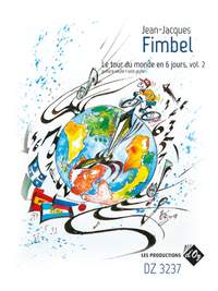 Jean-Jacques Fimbel: Le Tour Du Monde En 6 Jours, Vol. 2
