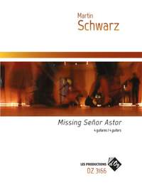 Martin Schwarz: Missing Señor Astor