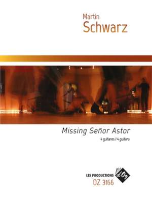 Martin Schwarz: Missing Señor Astor