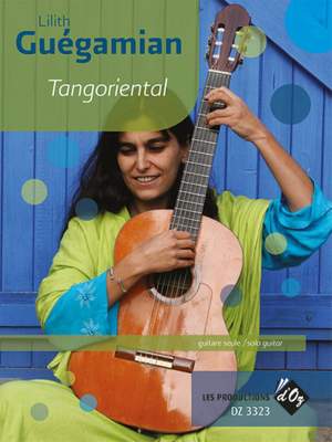 Lilith Guégamian: Tangoriental