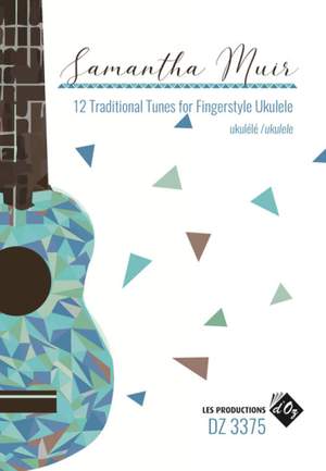Samantha Muir: 12 Traditional Tunes For Fingerstyle Ukulele