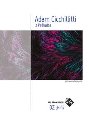 Adam Cicchillitti: 2 Préludes